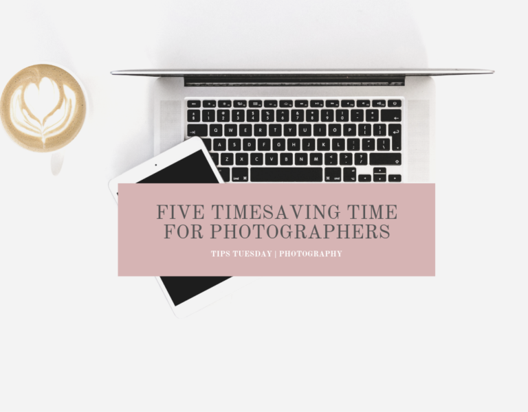 Tips Tuesday | Five Timesaving Time for Photographers
